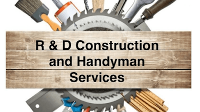 R&D Construction and Handyman LLC